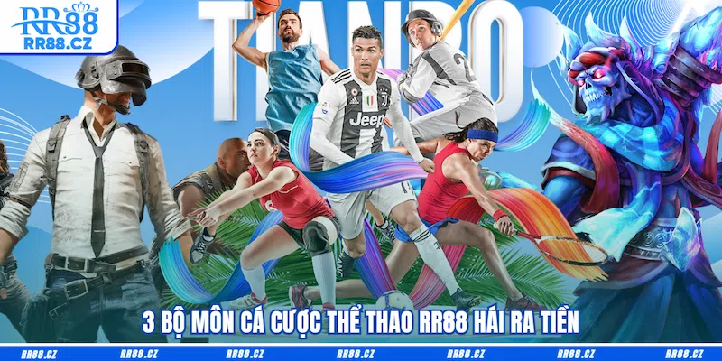 3 bộ môn cá cược Thể thao RR88 hái ra tiền