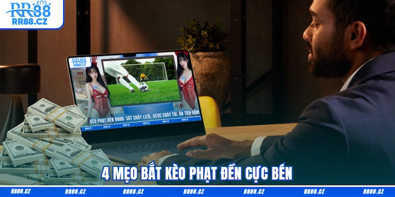 4 mẹo bắt Kèo phạt đền cực bén