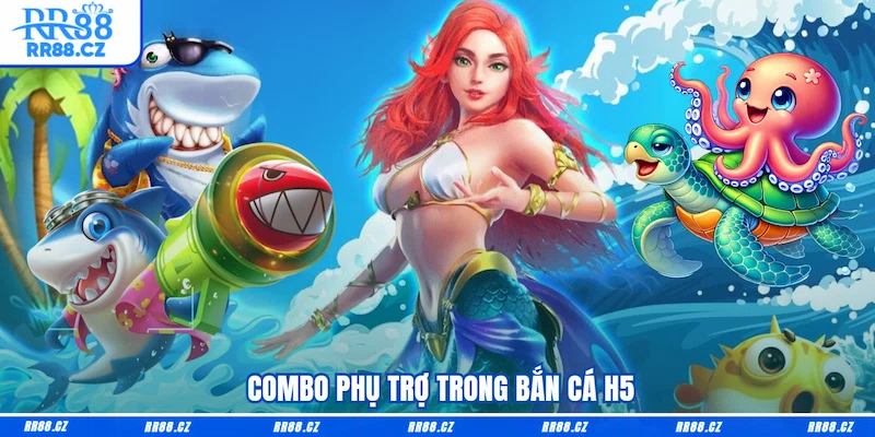 Combo phụ trợ trong Bắn cá H5