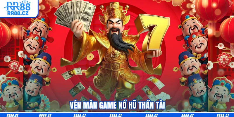 Vén màn game Nổ hũ Thần Tài